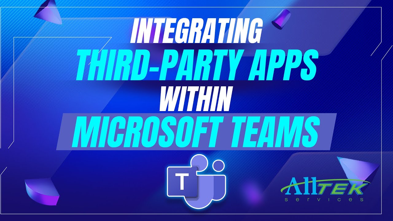 Integrating Third Party Apps Within Microsoft Teams