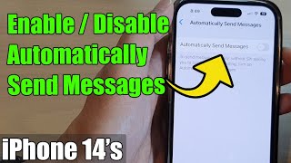 iPhone 14/14 Pro Max: How to Enable/Disable Automatically Send Messages