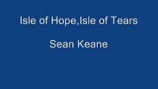 Isle of Hope, Isle of Tears. Sean Keane.