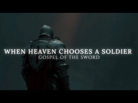 WHEN HEAVEN CHOOSES A SOLDIER | GOSPEL OF THE SWORD