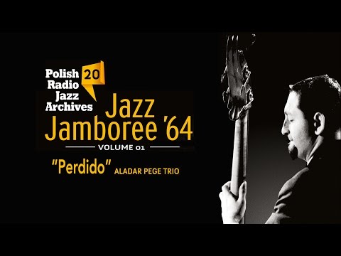 Aladar Pege Trio - Perdido