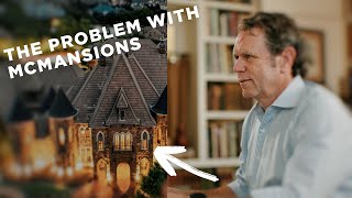 Why Brent Hates Mcmansions. There Are At Least 3 Things Missing.