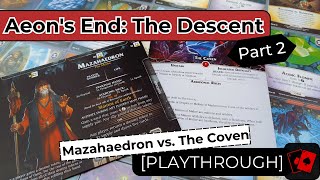Playthrough 2 | Aeon's End: The Descent - Mazahaedron vs. The Coven