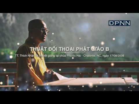 Thuật đối thoại PG B (17/08/2008) Thích Nhật Từ