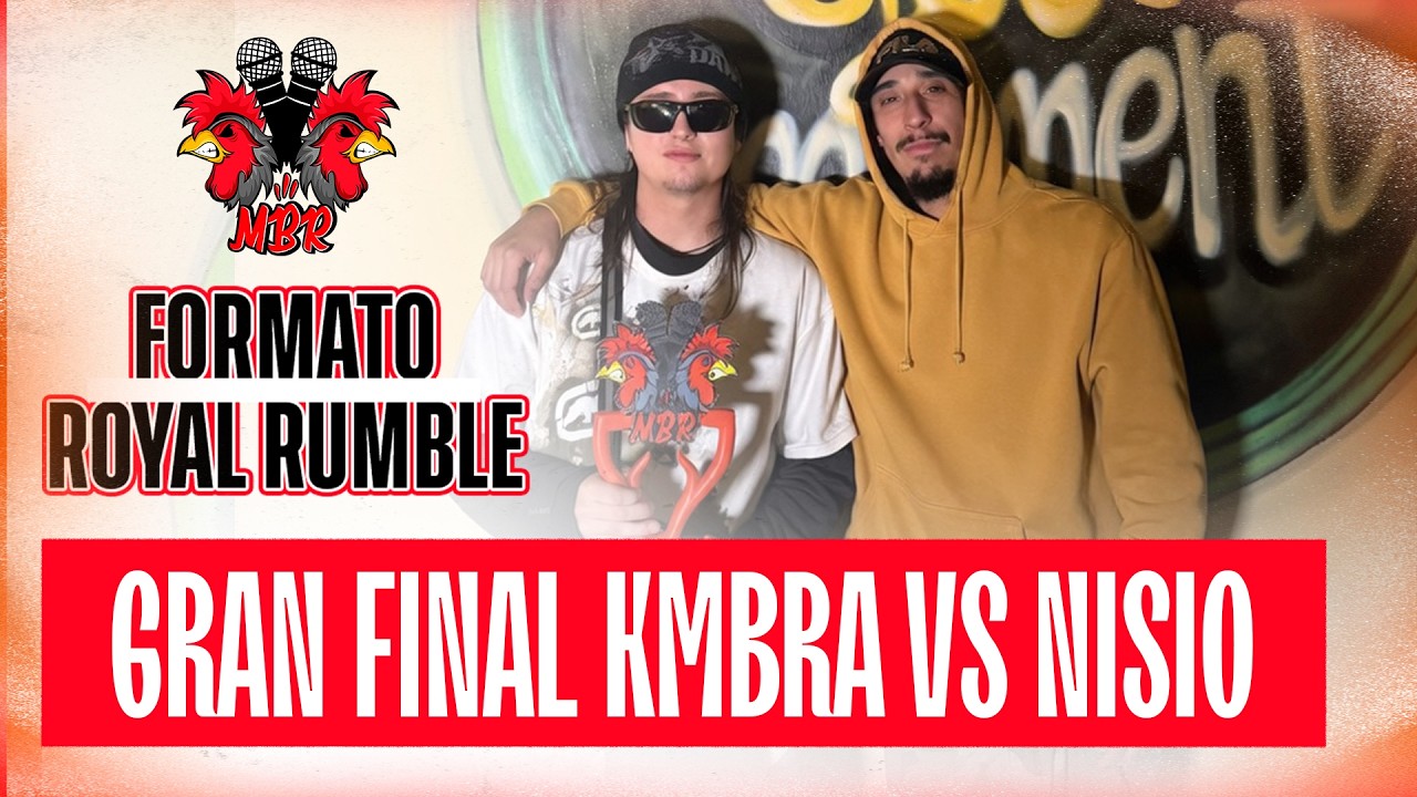 GRAN FINAL KMBRA VS NISIO ROYAL RUMBLE / Miraelbuenrap 2026