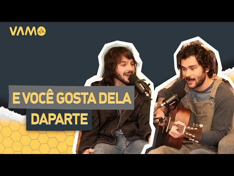 E Você Gosta Dela - Daparte (Acústico VAMO podcast)