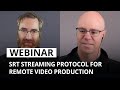SRT streaming protocol for remote video production