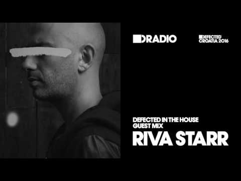Defected In The House Radio Show 25.07.16 Guest Mix Riva Starr