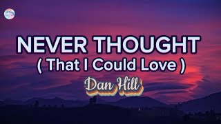 Never Thought (That I Could Love) Dan Hill | Lyrics