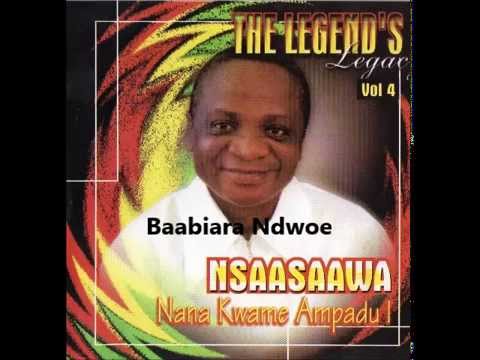 Nana Kwame Ampadu 1- Baabiara Ndwoe