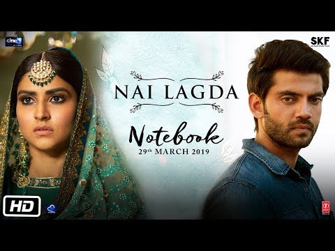 Nai Lagda Video Song | Notebook | Zaheer Iqbal & Pranutan Bahl | Vishal Mishra Asees Kaur Video