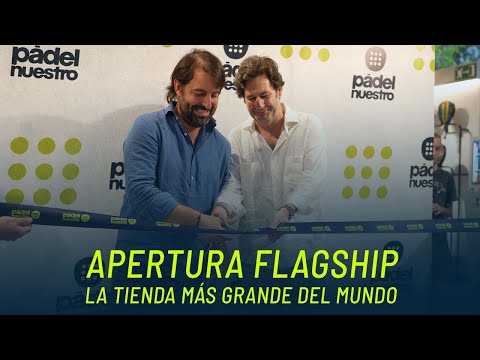 ¡Apertura de la tienda de pádel más grande del mundo! 🎾 Pādel Nuestro🎾