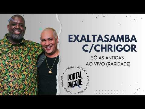 Exaltasamba Com Chrigor Ao Vivo Raridade COMPLETO (Turnê CD Ao Vivo 2002)