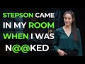 My Son Walked In While I Was Sleeping In BedRoom Stepmom Infidelity Story