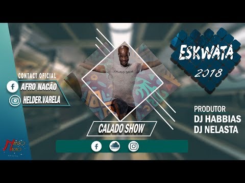 Calado Show Feat. Dj Habbias & Dj Nelasta - Eskwata (Afro House)