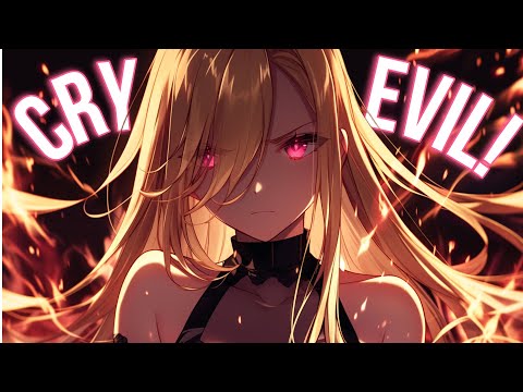 Nightcore/Sped Up - Cry Evil! {Lyrics}