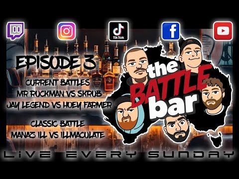 The Battle Bar EP 3 - Mr Ruckman vs Skrub, Jay Legend vs Hoey Farmer and Manaz Ill vs Illmaculate