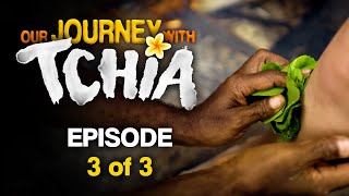 Our Journey With Tchia | Ep. 3/3 - The People