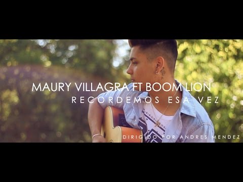 MAURY VILLAGRA FT BOOM LION- RECORDEMOS ESA VEZ (VIDEO OFICIAL)