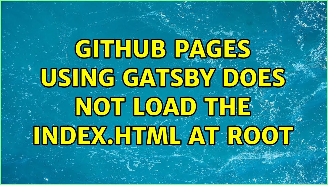github pages using gatsby does not load the index.html at root