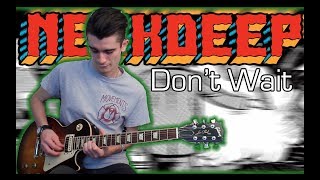 Neck Deep - Don't Wait (Guitar & Bass Cover w/ Tabs)