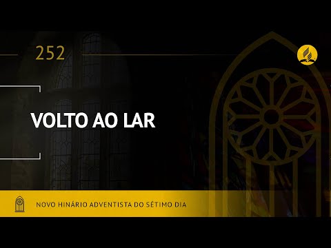 Novo Hinário Adventista • Hino 252 • Volto ao Lar • (Lyrics)