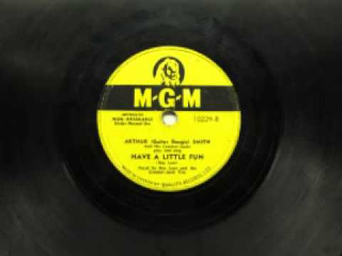 Have a Little Fun - Arthur (Guitar Boogie) Smith and His Cracker-Jacks - Vocal Roy Lear.