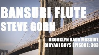 Bansuri Flautist Steve Gorn - The Biryani Boys - Season 3, Episode 3