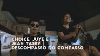 Poesia acústica #1 - Choice | Juyè | Jean Tassy - Descompasso  do compasso