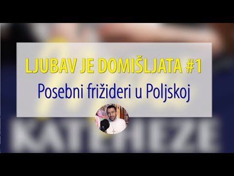 Posebni frižideri u Poljskoj - Mini kateheza - Ljubav je domišljata #1