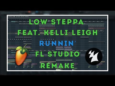 Low Steppa feat. Kelli-Leigh - Runnin' (FL Studio 12 Remake 2017)