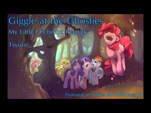 Tsyolin - Giggle at the Ghosties (My Little Orchestra Rework) from Ponies the Anthology III
