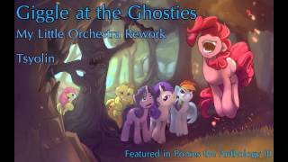 Tsyolin - Giggle at the Ghosties (My Little Orchestra Rework) from Ponies the Anthology III