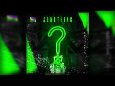 Envoy Music & Ellectra - Something
