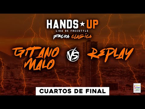 GITANO MALO VS REPLAY | CUARTOS | HANDS UP CLASICO