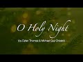 O Holy Night (Thomas & Chislett)