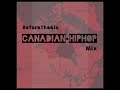 Before The 6ix Canadian Hip Hop Mix Canadian Hip Hop Mixtape