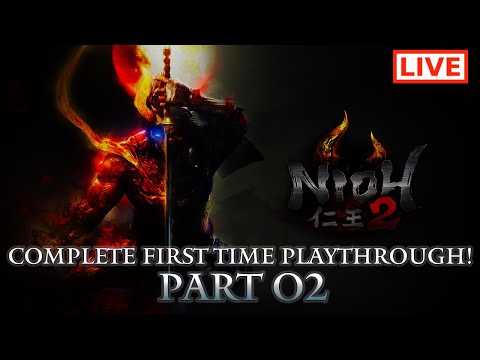🔴 Nioh 2 Live Stream: Complete Playthrough of Nioh 2 - Part 02 (First-Time Playthrough)