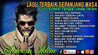Download lagu BEST OF THE BEST LAGU MALAYSIA | Saleem Iklim Full Album | TANPA IKLAN mp3