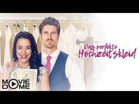 Das perfekte Hochzeitskleid - wunderschöner Liebesfilm - Ganzer Film bei Moviedome