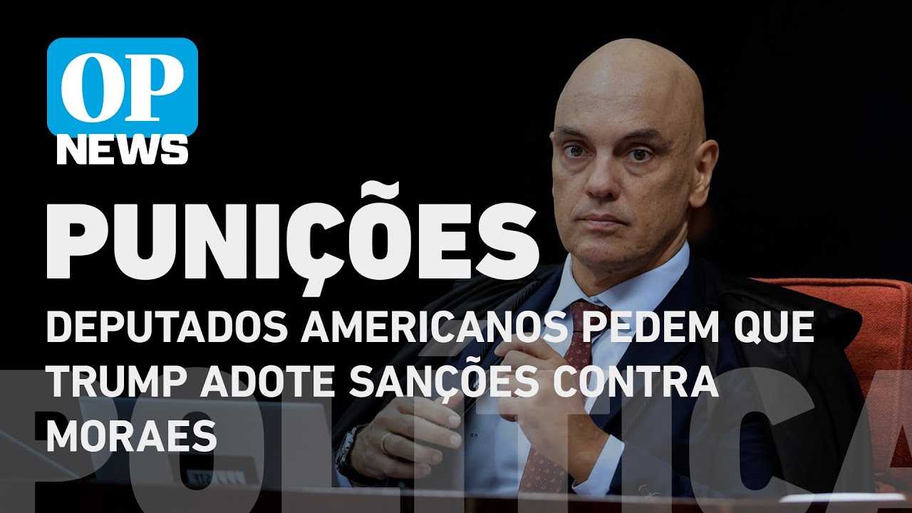 Deputados americanos pedem que Trump adote sanções contra Moraes | O POVO News