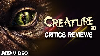 Creature 3D - A Super Hit!! Critics Reviews