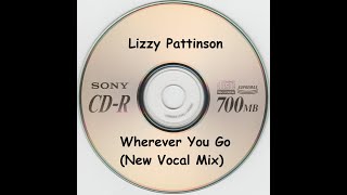 Lizzy Pattinson - Wherever You Go (New Vocal Mix) | [2003 CDr Promo]
