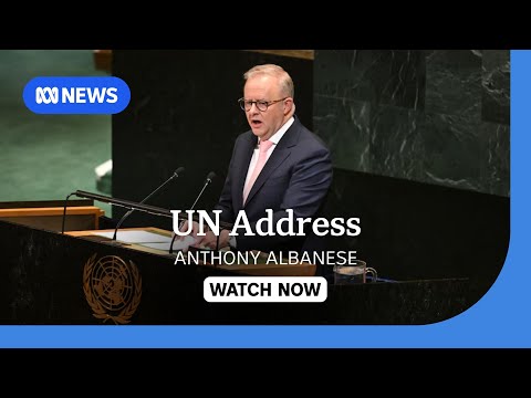 IN FULL: Anthony Albanese speaks at UN General Assembly | ABC NEWS
