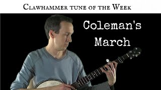 Clawhammer Banjo: Tune (and Tab) of the Week - "Coleman's March"