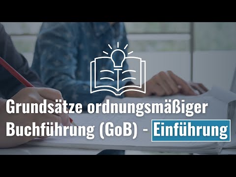 Grundsätze ordnungsmäßiger Buchführung (GoB) - Einführung | Bilanzierung #22
