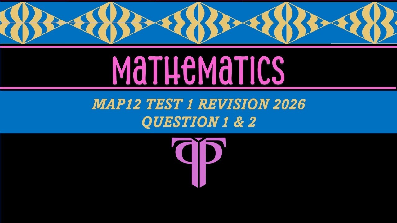 MAP12 Test 1 Revision 2026 Part 1