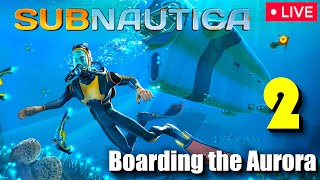 🔴 &quot;Boarding the Aurora&quot; - Subnautica - Stream (2/12/24)