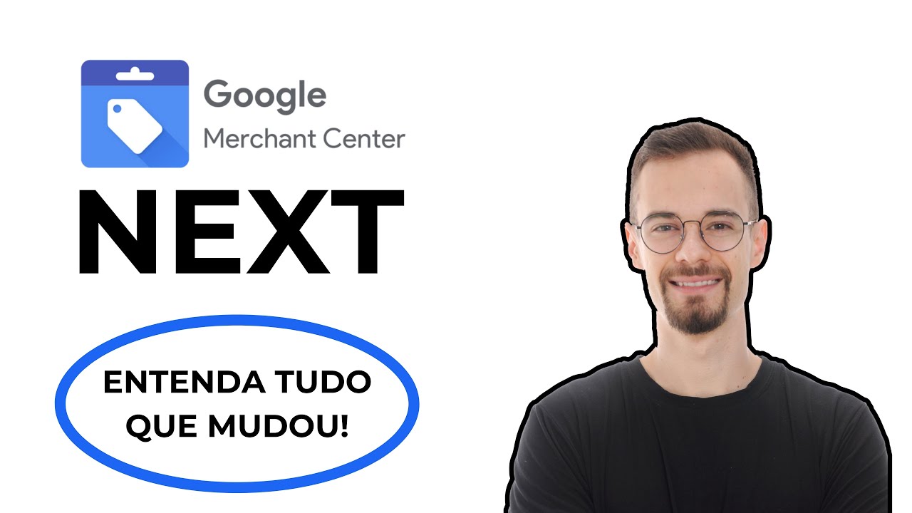 GOOGLE MERCHANT CENTER NEXT CHEGOU PARA FICAR!