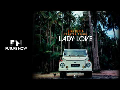 Bina Butta & Kennyon Brown - Lady Love (Audio)